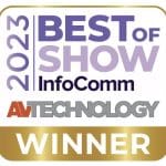 Graphic on a white background that reads: 2023 Best of Show InfoComm AVTechnology Winner